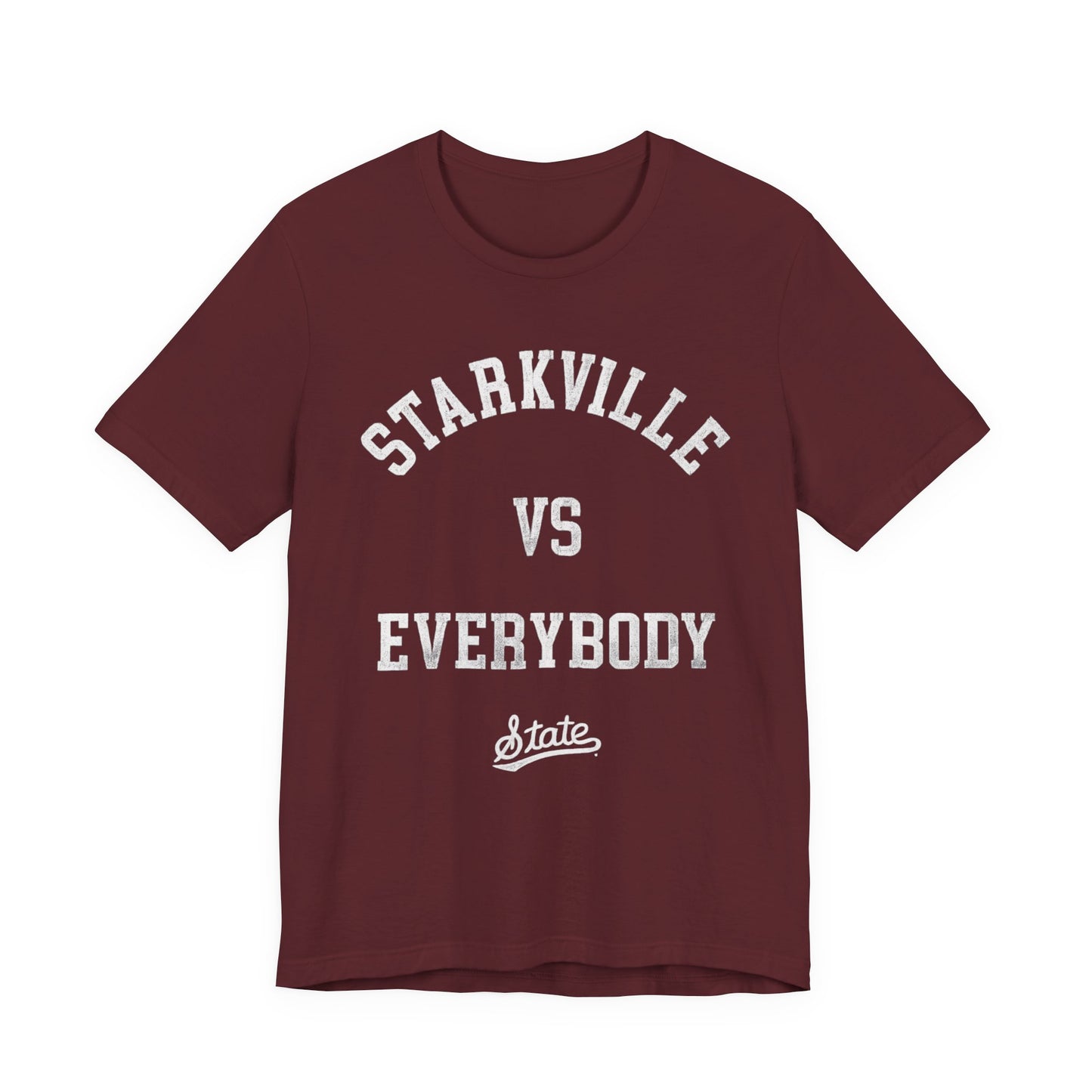 Graphic Tee - Starkville Vs Everybody Maroon Mississippi State University Pride Unisex Jersey Short Sleeve Tee
