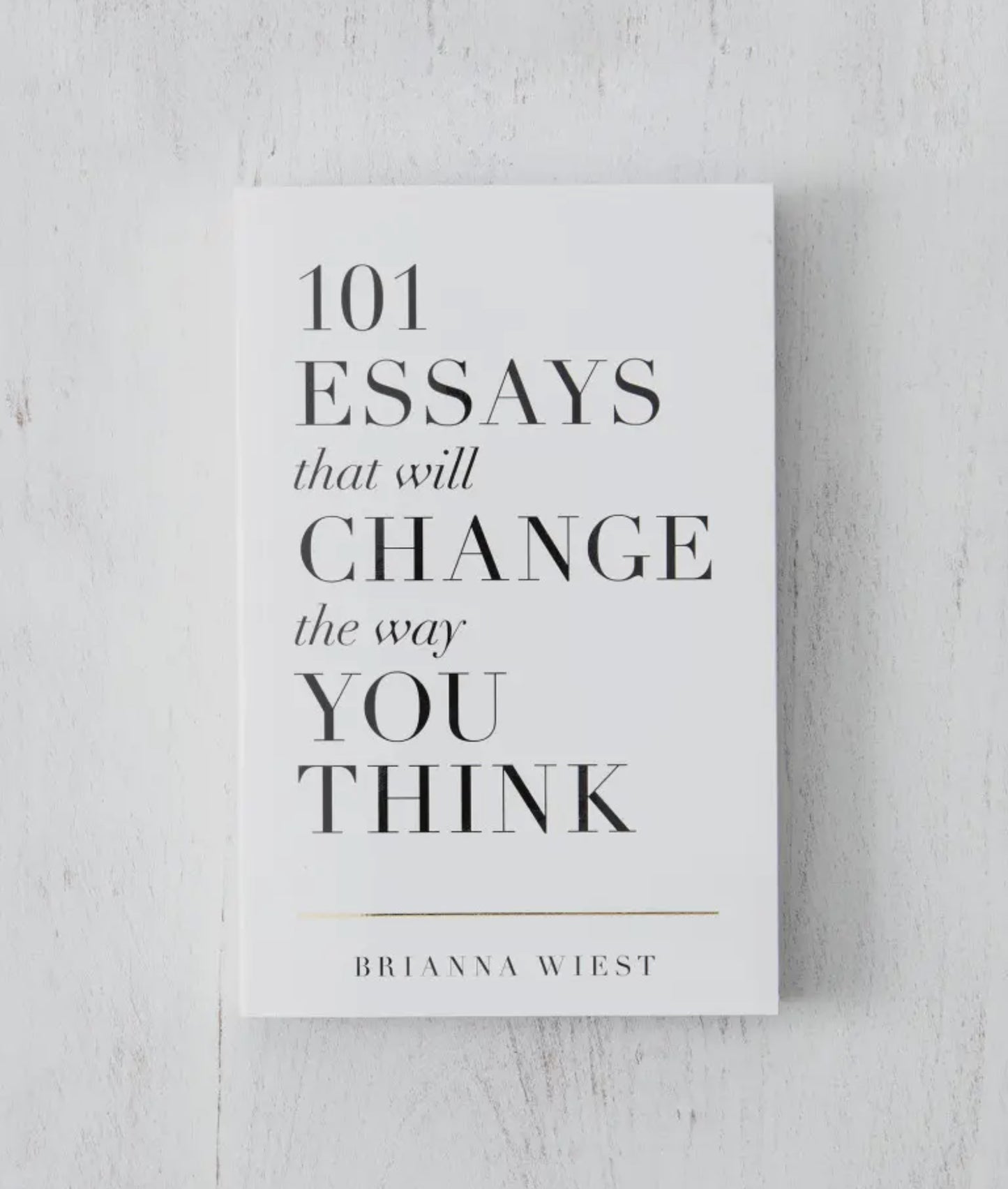 101 Essays That Will Change the Way You Think - Book